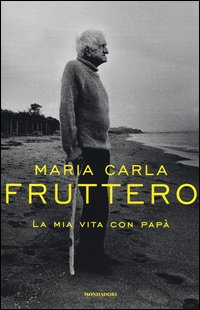 Mia_Vita_Con_Papa`_-Fruttero_Maria_Carla